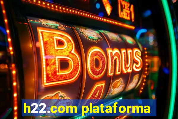 h22.com plataforma